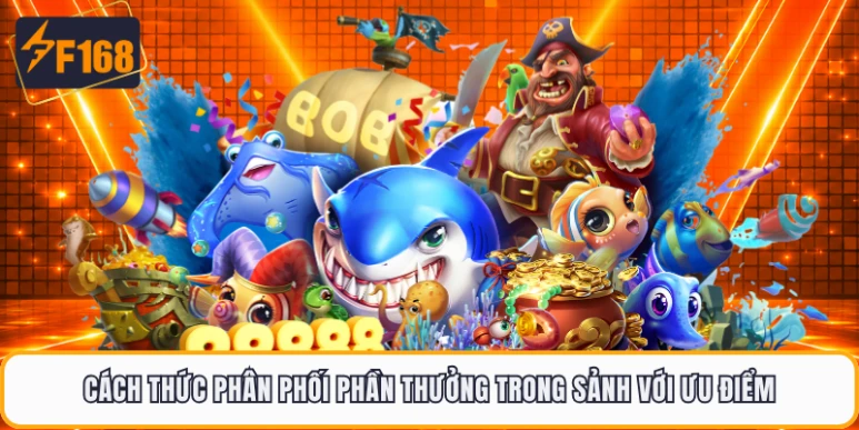 Cách thức phân phối phần thưởng trong sảnh với ưu điểm