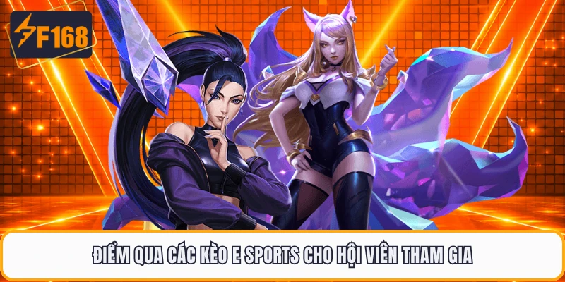 Điểm qua các kèo E sports cho hội viên tham gia