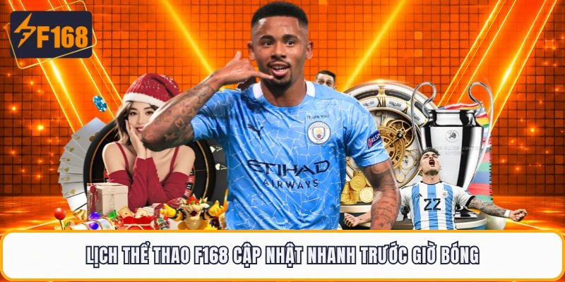 Lịch thể thao F168 cập nhật nhanh trước giờ bóng