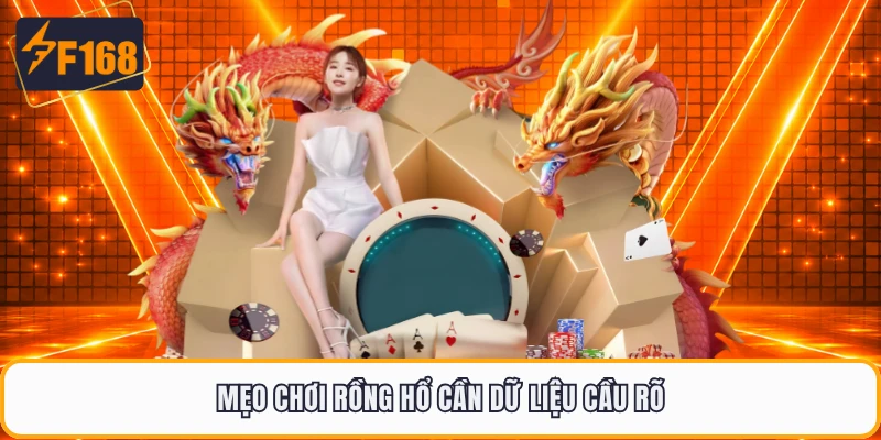 Mẹo chơi rồng hổ cần dữ liệu cầu rõ