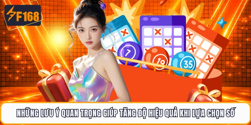 Những lưu ý quan trọng giúp tăng độ hiệu quả khi lựa chọn số