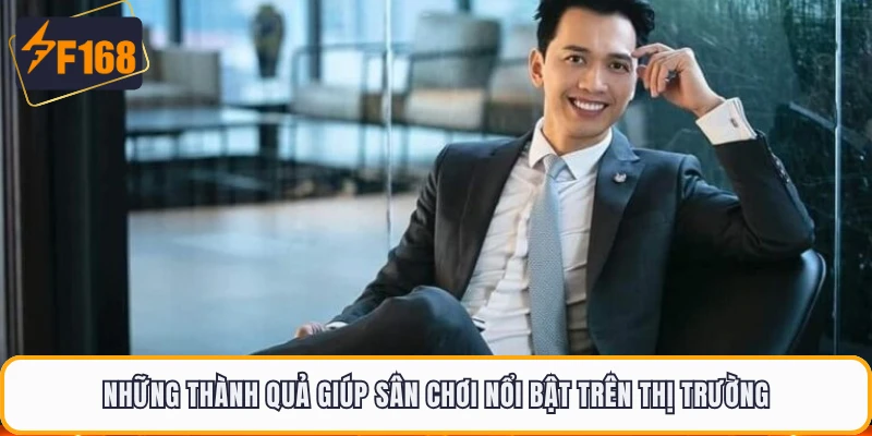 Những thành quả giúp sân chơi nổi bật trên thị trường