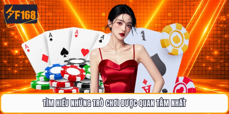 Tìm hiểu những trò chơi được quan tâm nhất